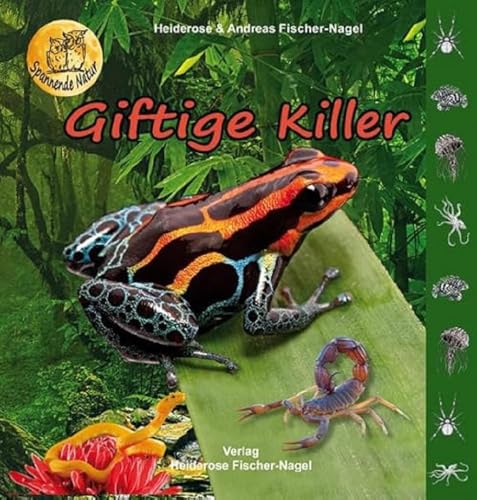 Giftige Killer (Spannende Natur) von Fischer-Nagel, H