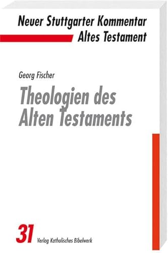 Theologien des Alten Testaments (Neuer Stuttgarter Kommentar)
