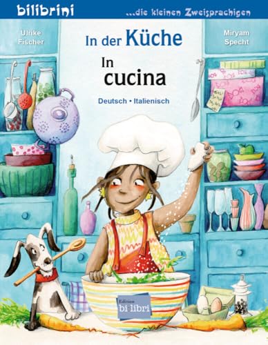 In der Küche (Deutsch-Italienisch): Zweisprachiges Kinderbuch