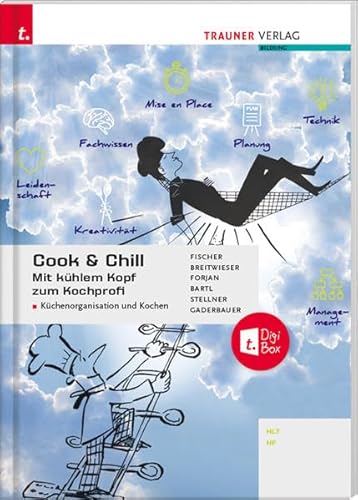 Cook & Chill: Mit kühlem Kopf zum Kochprofi von Trauner Verlag