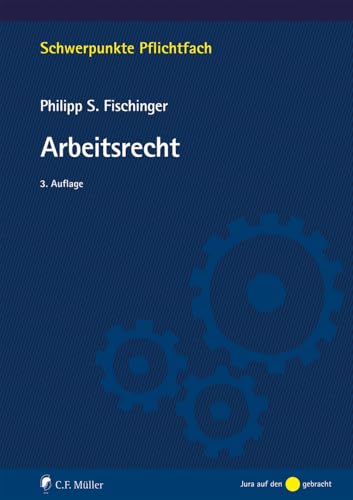 Arbeitsrecht (Schwerpunkte Pflichtfach) von C.F. Müller