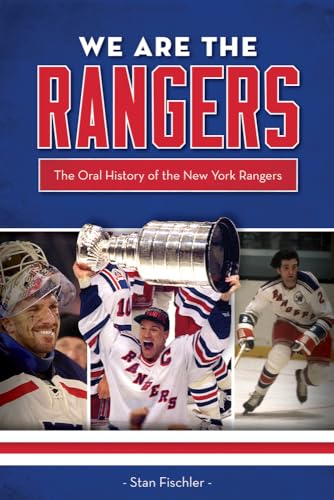 We Are the Rangers: The Oral History of the New York Rangers von Triumph Books (IL)