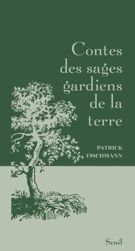 Contes des sages gardiens de la Terre von SEUIL