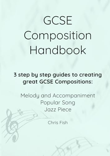 GCSE Composition Handbook: 3 step by step guides to creating great GCSE Compositions von Passing Notes Education