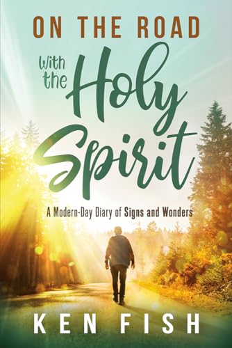 On the Road With the Holy Spirit: A Modern-day Diary of Signs and Wonders von Charisma House