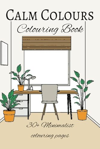 Calm Colours Colouring Book: 30 Elegant Designs for Mindfulness and Relaxion von Independently published