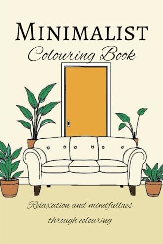 Minimalist Coloring Book: 30 Elegant Designs for Mindful Relaxation, Stress Relief & Stylish Creativity von Independently published