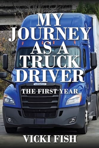 My Journey as a Truck Driver: The First Year von Outskirts Press