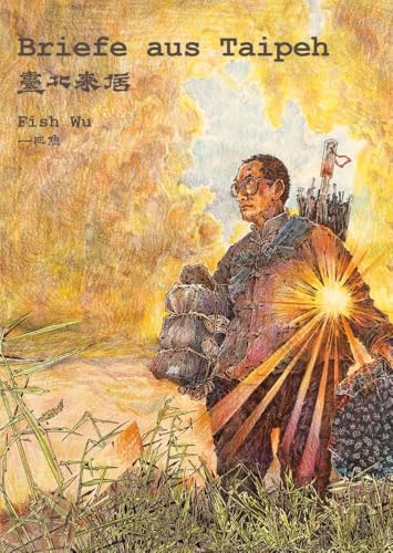 Briefe aus Taipeh Briefe aus Taipeh von Chinabooks E. Wolf