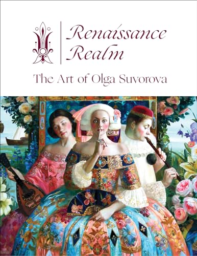 Renaissance Realm: The Art of Olga Suvorova von Schiffer Publishing