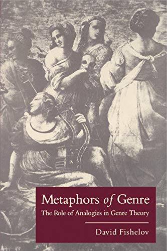 Metaphors of Genre: The Role of Analogies in Genre Theory von Penn State University Press