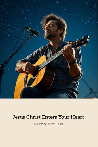 Jesus Christ Enters Your Heart: A Journey of Faith and Renewal von Independently published