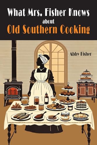 What Mrs. Fisher Knows About Southern Cooking von Martino Fine Books
