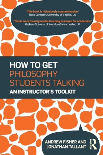 How to get Philosophy Students Talking: An Instructor's Toolkit von Routledge