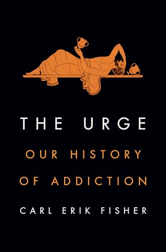 The Urge: Our History of Addiction von Penguin Press