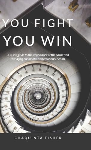 You Fight You Win: A Quick Guide to the Importance of the Pause von Lulu.com