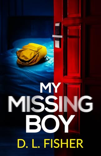 My Missing Boy: A totally addictive and heart-stopping psychological thriller von Joffe Books