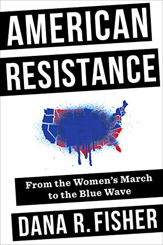 American Resistance: From the Women's March to the Blue Wave von Columbia University Press