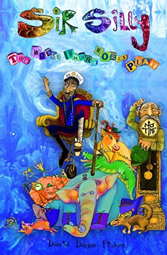 Sir Silly: The World Where Words play. von CREATESPACE