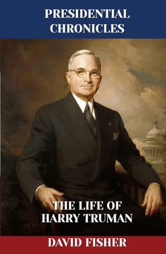 The Life of Harry Truman (Presidential Chronicles - Individual, Band 32) von Independently published