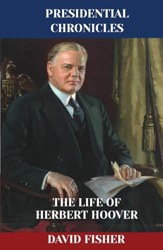 The Life of Herbert Hoover (Presidential Chronicles - Individual, Band 30) von Independently published