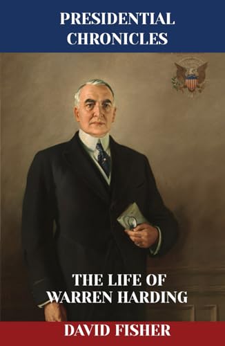The Life of Warren Harding (Presidential Chronicles - Individual, Band 28) von Independently published