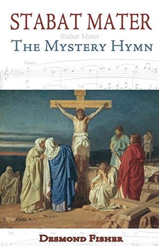 Stabat Mater: The Mystery Hymn