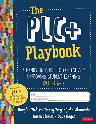 The PLC+ Playbook, Grades K-12: A Hands-On Guide to Collectively Improving Student Learning von Corwin