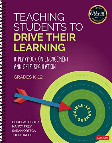 Teaching Students to Drive Their Learning: A Playbook on Engagement and Self-Regulation, K-12 (The Corwin Visible Learning Official Collection) von Corwin Press Inc