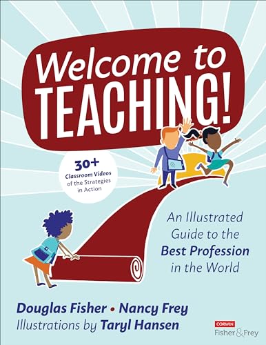Welcome to Teaching!: An Illustrated Guide to the Best Profession in the World; 30+ Classroom Videos of the Strategies in Action