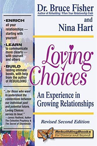 Loving Choices: An Experience in Growing Relationships (Rebuilding Books, for Divorce and Beyond)