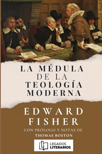 La Médula de la Teología Moderna
