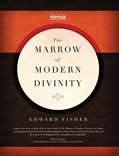 The Marrow of Modern Divinity von Christian Heritage