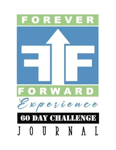 FOREVER FORWARD EXPERIENCE: 60 Day Challenge Journal von Independently published