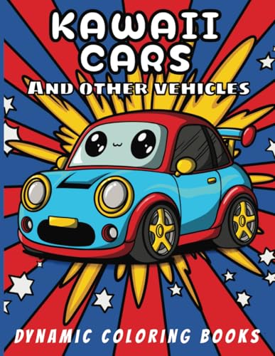 Kawaii Cars: And Other Vehicles von Independently published