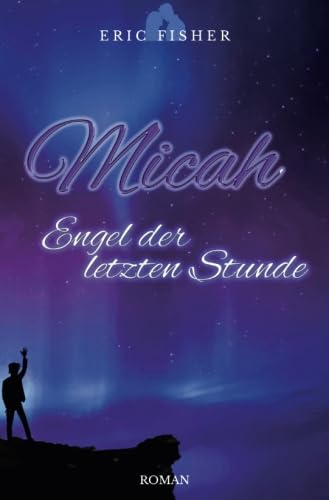 Micah - Engel der letzten Stunde