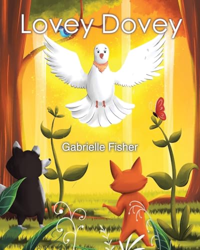 Lovey Dovey: a children's book about connection, love, peace and giving von Christian Faith Publishing