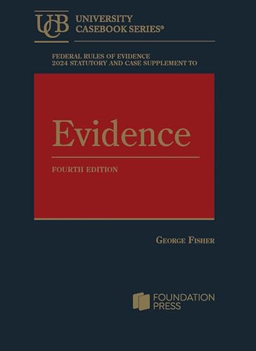 Federal Rules of Evidence 2024 Statutory Supplement to Fisher's Evidence (University Casebook Series)