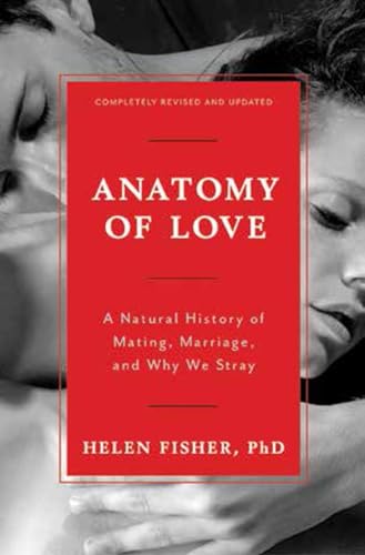 Anatomy of Love: A Natural History of Mating, Marriage, and Why We Stray von W. W. Norton & Company