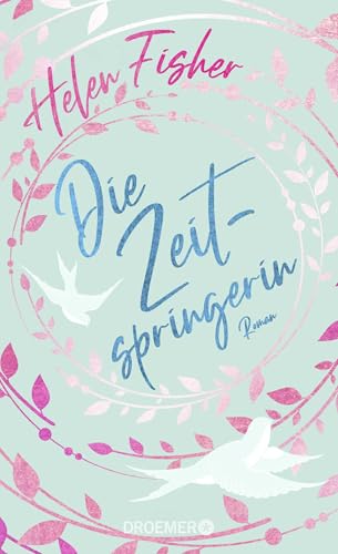 Die Zeitspringerin: Roman von Droemer Knaur*