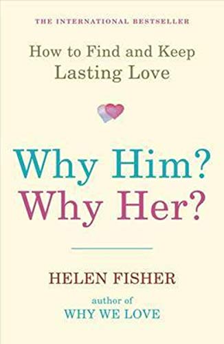 Why Him? Why Her?: How To Find And Keep Lasting Love