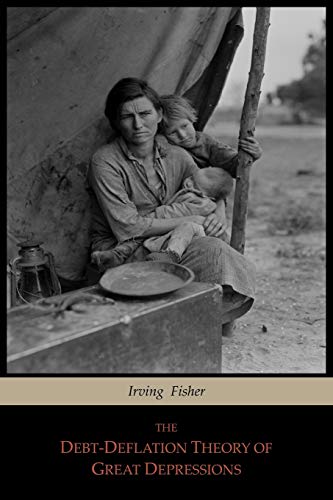 The Debt-Deflation Theory of Great Depressions von Martino Fine Books