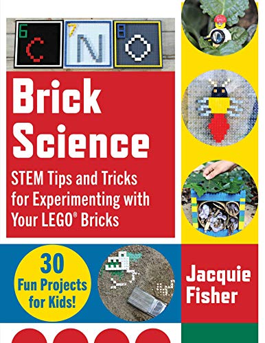 Brick Science: STEM Tips and Tricks for Experimenting with Your LEGO Bricks―30 Fun Projects for Kids! Brick Science: STEM Tips and Tricks for Experimenting with Your LEGO Bricks―30 Fun Projects for Kids! von Sky Pony
