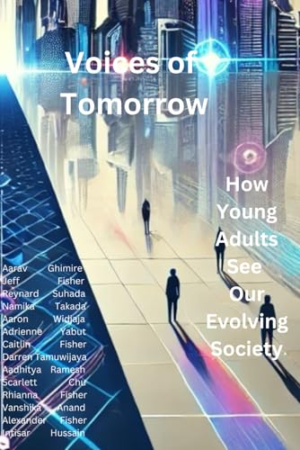 Voices of Tomorrow: How Young Adults See Our Evolving Society von Independently published