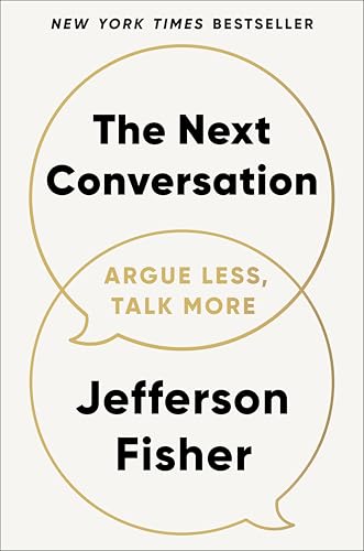 The Next Conversation: Argue Less, Talk More von Tarcher
