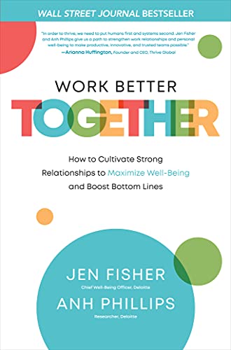 Work Better Together: How to Cultivate Strong Relationships to Maximize Well-Being and Boost Bottom Lines von McGraw-Hill Education