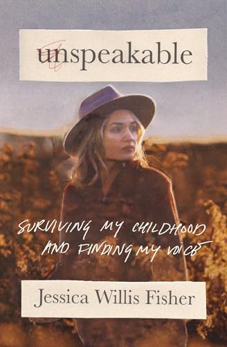 Unspeakable: Surviving My Childhood and Finding My Voice von Thomas Nelson