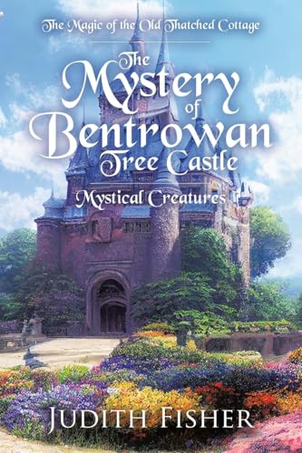 The Mystery of Bentrowan Tree Castle: Mystical Creatures von Tellwell Talent