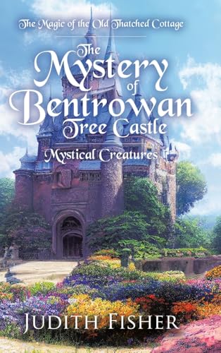 The Mystery of Bentrowan Tree Castle: Mystical Creatures von Tellwell Talent
