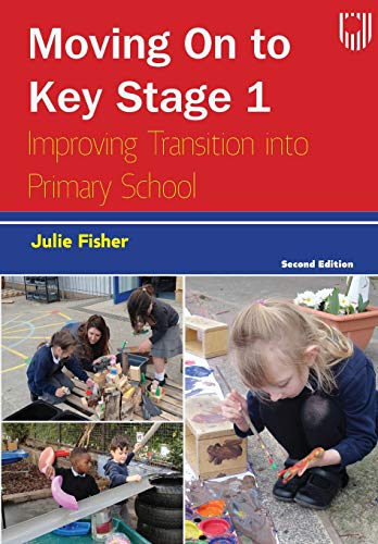 Moving on to Key Stage 1: Improving Transition into Primary School von Open University Press